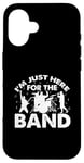 Coque pour iPhone 16 I'm Just Here For The Band Marching Music Half Time Show