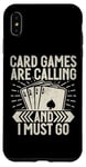 Coque pour iPhone XS Max Card Games are Calling and I must go Jeu de cartes