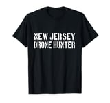 New Jersey Drone Hunter / UFO Drone Hunter Alien Disclosure T-Shirt