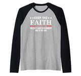 You Can't Love Your Country Only If You Win Keep The Faith Raglan Baseball Tee