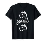 Om Sweet Om Zen Yoga Meditation Spiritual Warrior Buddhist T-Shirt