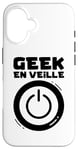 Coque pour iPhone 16 Geek En Veille Humour Gamer Gaming Console Jeux Vidéos Games