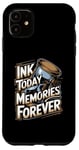 iPhone 11 Ink Today Memories Forever Tattoo Artist Case