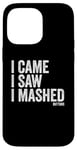 Coque pour iPhone 14 Pro Max I Came I Saw I Mashed Buttons Jeux vidéo Gamer Noob