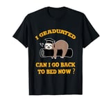 I graduated can I go back to bed now Sloth graduation 2024 T-Shirt