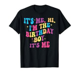 It's Me Hi I'm Birthday Boy It's Me Birthday Boys Groovy T-Shirt