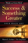 Sound Wisdom Lechter Cpa, Sharon L. Success and Something Greater: Your Magic Key (Official Publication of the Napoleon Hill Foundation)