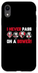 iPhone XR I Never Pass On A Bower Funny Humor Euchre Card Game Case