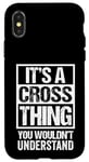 iPhone X/XS It's A Cross Thing You Wouldn't Understand Surname Name Case