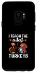 Coque pour Galaxy S9 I Teach The Cute Turkeys