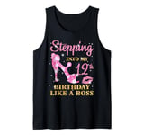 Stepping Into My 12th Birthday Like A Boss Happy Woman Bday Tank Top