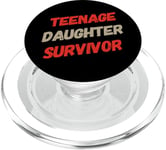 Parenting Teenage Daughter Quotes Teenage Daughter Survivor PopSockets PopGrip for MagSafe