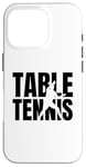 Coque pour iPhone 16 Pro Joueur de tennis de table Ping Pong