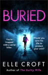 Elle Croft - Buried A serial killer thriller from the top 10 Kindle bestselling author of The Guilty Wife Bok