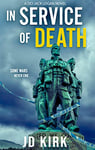 In Service of Death (DCI Logan Crime Thrillers Book 17)