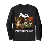 Dogs Playing Poker Pugs Pug Dog Long Sleeve T-Shirt