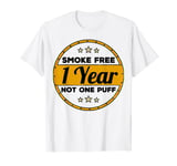 One Year Smoke Free Anniversary - Quit Smoking T-Shirt