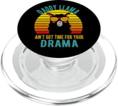 Daddy Llama Aint Got time for your drama Vintage Dad PopSockets PopGrip for MagSafe