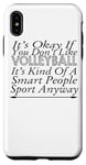 Coque pour iPhone XS Max It's OK If You Don't Like Volleyball - Sports amusants