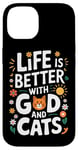 Coque pour iPhone 14 La vie est meilleure avec Dieu et les chats | Funny Faith Religion