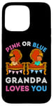 Coque pour iPhone 15 Pro Max Rose ou bleu Grandpa Loves You Gender Reveal Dad Baby Shower