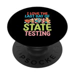 I Love The Last Day Of State Testing Test Day Exam Teacher PopSockets Adhesive PopGrip