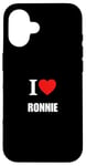 Coque pour iPhone 16 Mignon I Love Heart Ronnie Parents Wife Husband Valentine