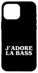 Coque pour iPhone 16 Pro Max J'adore la basse