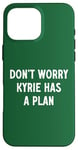 Coque pour iPhone 16 Pro Max Ne vous inquiétez pas, Kyrie a un plan