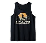 If I collapse Please Pause my Watch Running Marathon Runner Tank Top