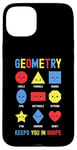 iPhone 15 Plus Geometry Keeps You In Shape Funny School Jokes For Kids Case