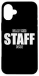 iPhone 16 Plus Really Good Staff Inside For Events Employees Staff Crew Case