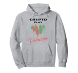 Crypto is My Valentine: Trader Heart Bitcoin Investing Humor Pullover Hoodie