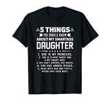 5 Things You Should Know About My Funny Daughter Gift T-Shirt