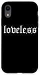 iPhone XR loveless Grunge Aesthetic Goth Emo Grunge Nu Goth Punk Rock Case