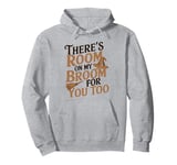 Funny Teacher Halloween There's Room on My Broom Costume Pullover Hoodie