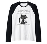 Funny Angry Cat Coffee Mug With Sayings, Black Cat Coffee Raglan Baseball Tee