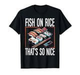 Sushi Lovers Funny Sushi Slogan T-Shirt