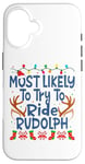 Coque pour iPhone 16 Noël est le plus susceptible de chevaucher Rudolph Family Kids Funny Men