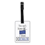 You Can't Blame Me I Voted Remain Brexit Visual Luggage Tag Suitcase EU