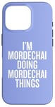 iPhone 16 Pro I'M MORDECHAI DOING MORDECHAI THINGS Funny Unique Case