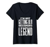 Womens I'm Not Getting Old I'm Becoming A Legend Retro Distressed V-Neck T-Shirt