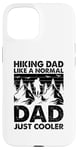 Coque pour iPhone 15 Un papa qui fait de la randonnée comme un père normal, juste plus cool - Hiking Daddy