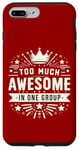 iPhone 7 Plus/8 Plus Too Much Awesome In One Group Matching Club Team Squad Sport Case