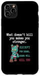 Coque pour iPhone 11 Pro Max Citations drôles d'ours « What doesn't kill you makes you stronger »