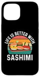 iPhone 15 Funny Sashimi Food Lover Case