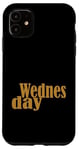 Coque pour iPhone 11 Brown Graphic Mercredi Jours de la semaine Graphique marron