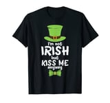 Funny St Patricks Day Shirt Im not Irish but Kiss me Anyway T-Shirt