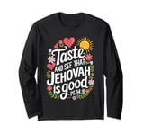 Jehovah's Witness Taste And See Jehovah Is Good JW ORG JW Long Sleeve T-Shirt