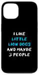 Coque pour iPhone 13 I Like Little Lion Dogs And Maybe 3 People Little Lion Dog